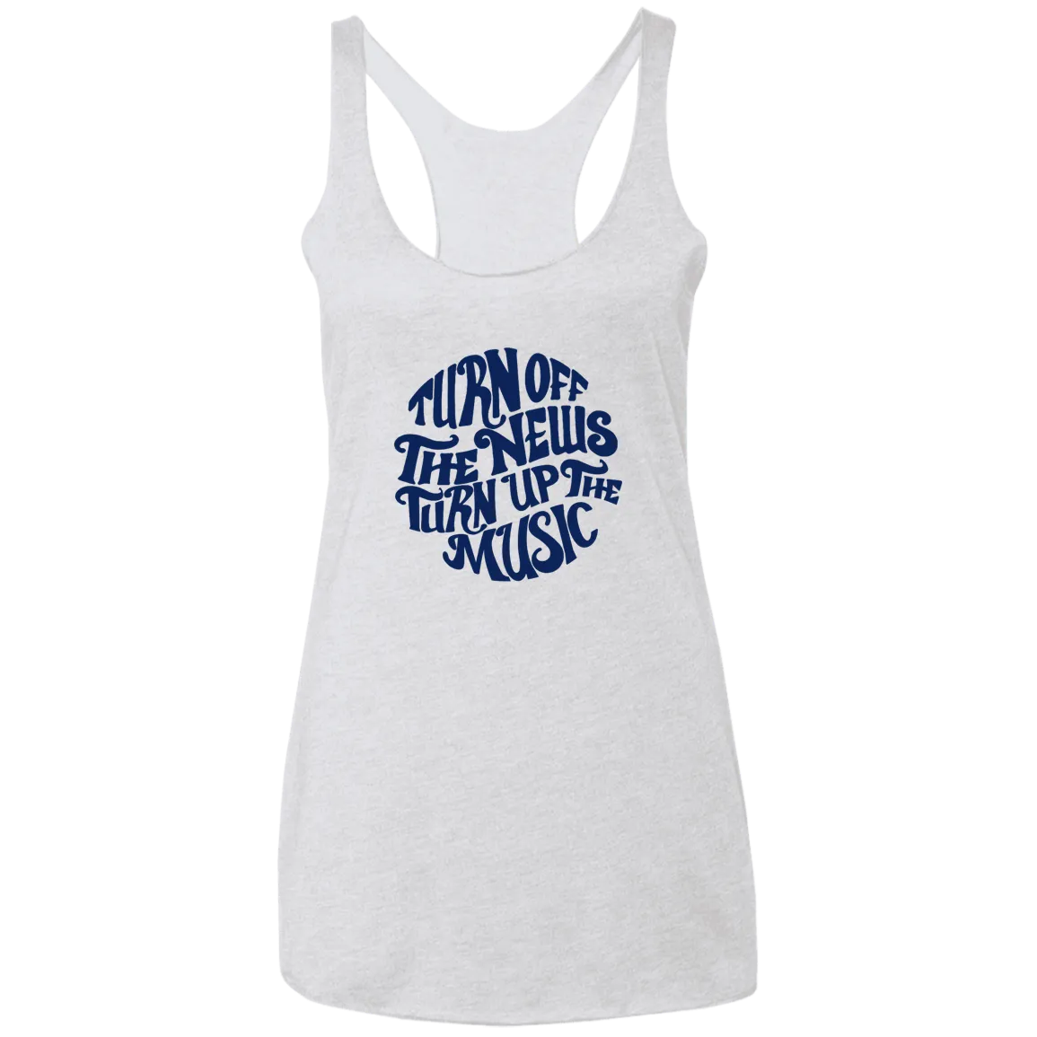 Turn Off The News, Turn Up the Music Ladies' Triblend Racerback Tank
