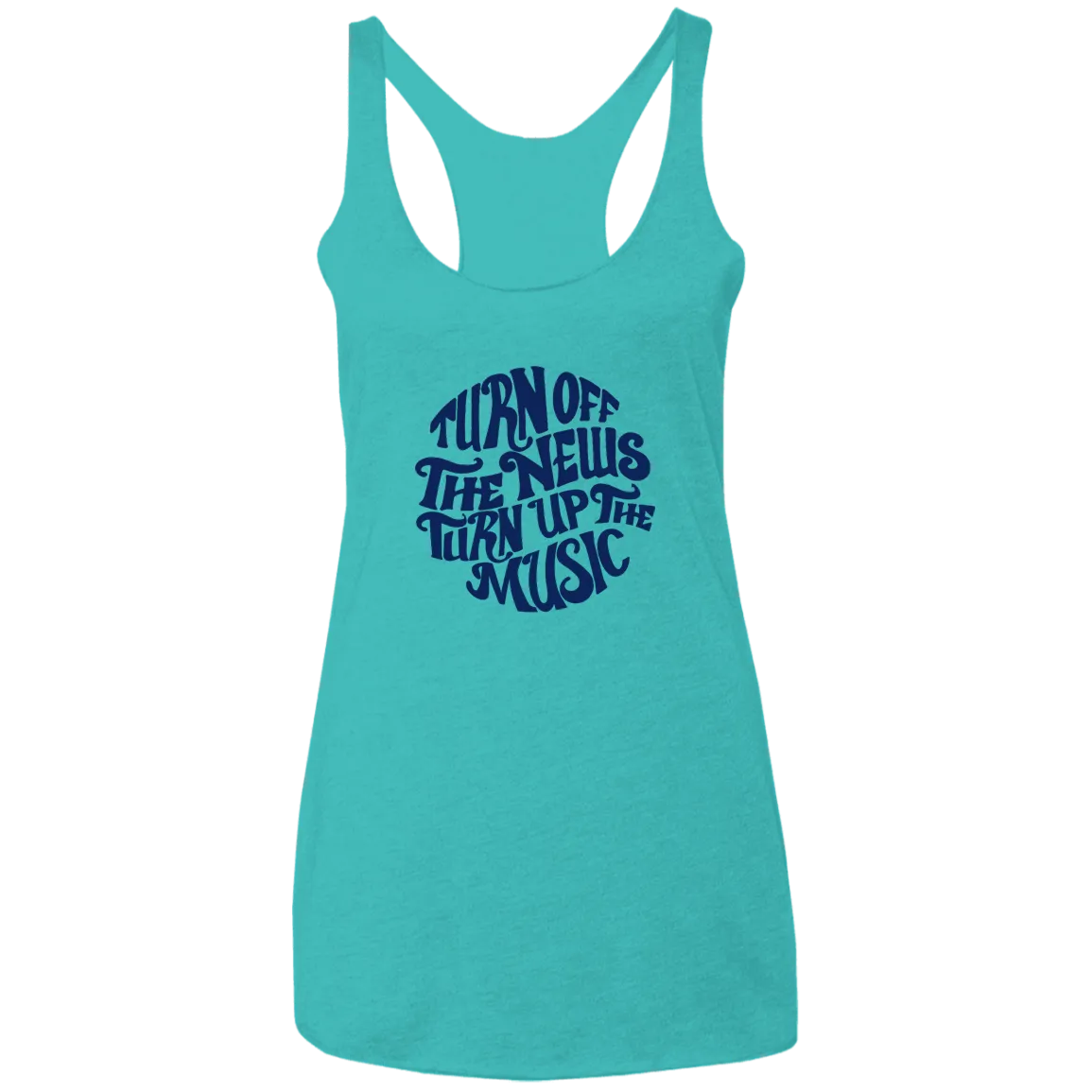 Turn Off The News, Turn Up the Music Ladies' Triblend Racerback Tank